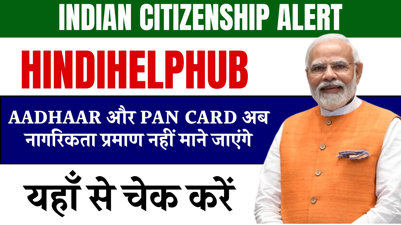 Aadhaar and PAN cards not accepted as citizenship proof