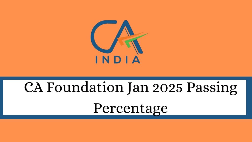 CA Foundation Jan 2025 Passing Percentage