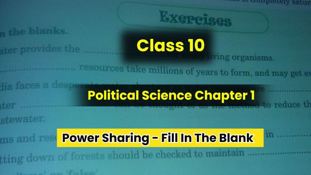 Class 10 Political Science Chapter 1 Fill In The Blank