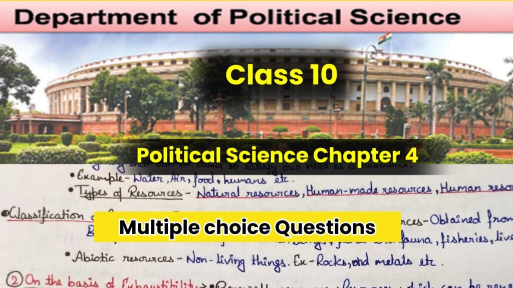 Class 10 Political Science Chapter 4 Multiple choice Questions