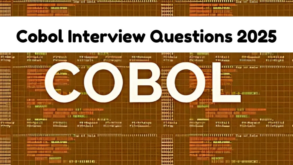 Cobol Interview Questions 2025