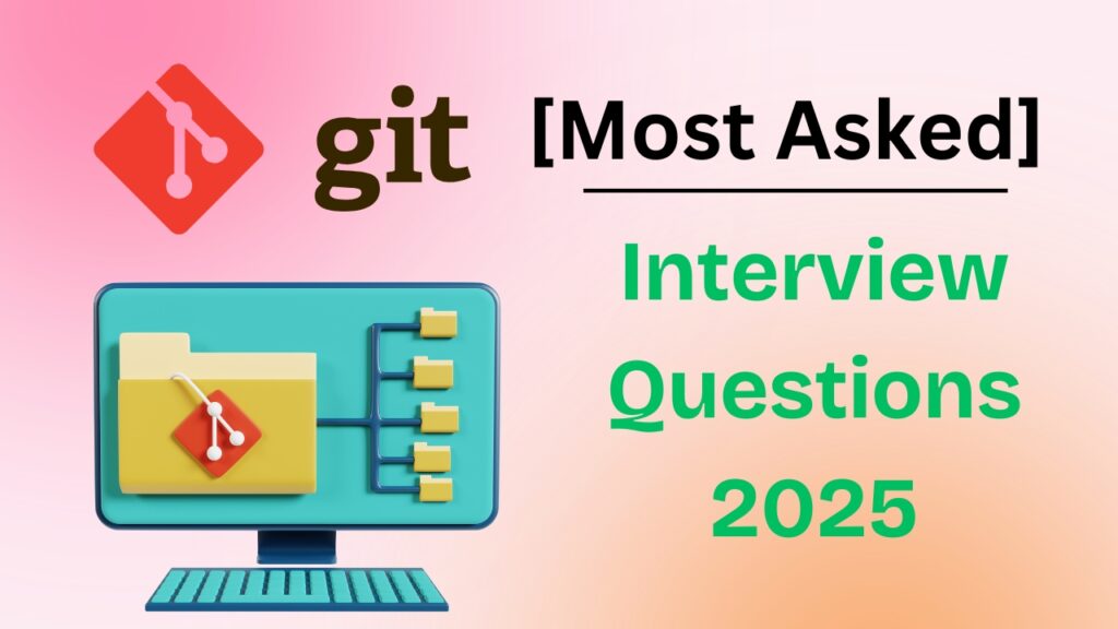 Git Interview Questions 2025