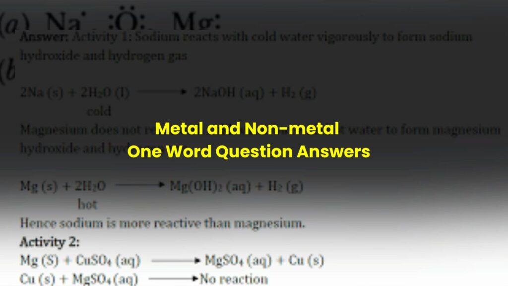 Metal and nonmetal One Word Question Answers