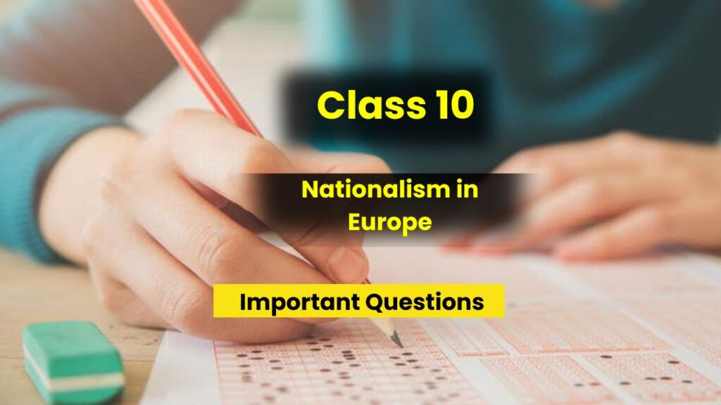 Nationalism in Europe Class 10 Important Questions