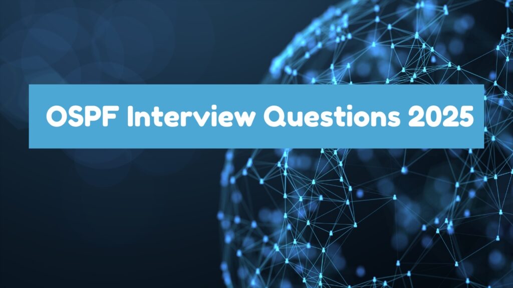 OSPF Interview Questions 2025