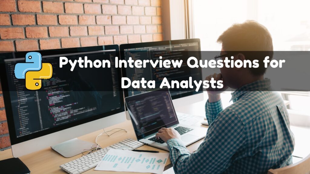 Python Interview Questions for Data Analysts